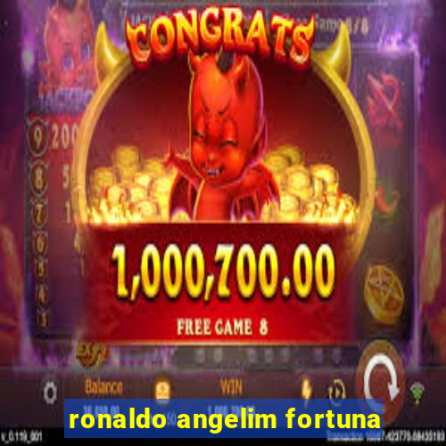 ronaldo angelim fortuna